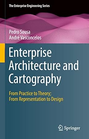 enterprise architecture and cartography from practice to theory from representation to design 1st edition