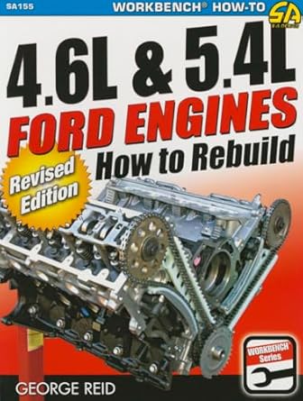 4 6l and 5 4l ford engines  how to rebuild 1st edition george reid 1613252285, 978-1613252284
