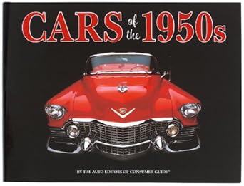 cars of the 1950s 1st edition auto editors of consumer guide ,publications international ltd 1412713900,