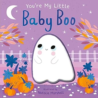 youre my little baby boo 1st edition nicola edwards ,natalie marshall 1667203266, 978-1667203263