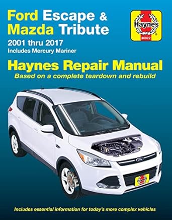 ford escape mazda tribute and mercury mariner haynes repair manual 1st edition editors of haynes manuals