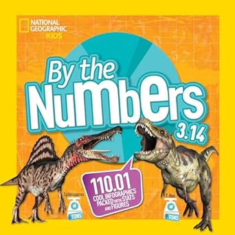 by the numbers 3 14 110 01 cool infographics packed with stats and figures 1st edition national geographic