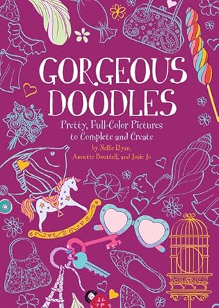 gorgeous doodles pretty full color pictures to create and complete 1st edition nellie ryan ,annette bouttell