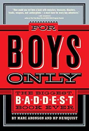 for boys only the biggest baddest book ever 1st edition marc aronson ,h p newquist 0312377061, 978-0312377069