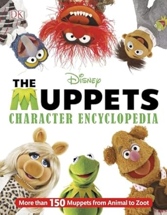 muppets character encyclopedia more than 150 muppets from animal to zoot 1st edition dk 1465417486,