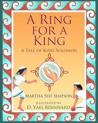 a ring for a king a tale of king solomon 1st edition martha seif simpson ,d yael bernhard 1957670118,