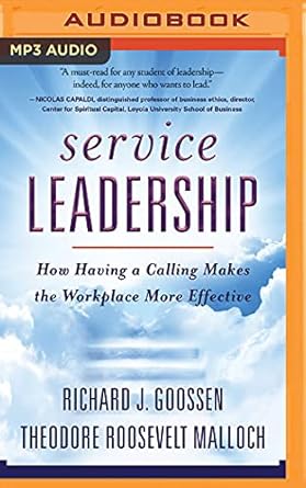 service leadership 1st edition theodore roosevelt malloch richard j goossen ,tom parks 1543680631,