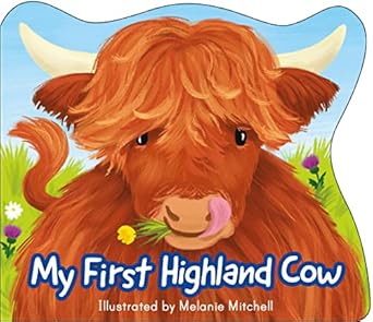 my first highland cow 1st edition melanie mitchell 1782508341, 978-1782508342