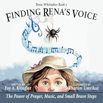finding renas voice the power of prayer music and small brave steps rena whittaker book 1 1st edition fay a