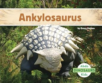 ankylosaurus 1st edition grace hansen 1532100361, 978-1532100369