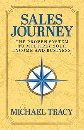 sales journey the proven system to multiply your income and business 1st edition michael tracy 1722507160,