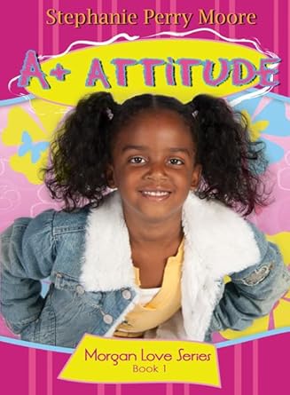 a+ attitude 1st edition stephanie perry moore 0802422632, 978-0802422637