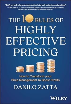 the 10 rules of highly effective pricing how to transform your price management to boost profits 1st edition