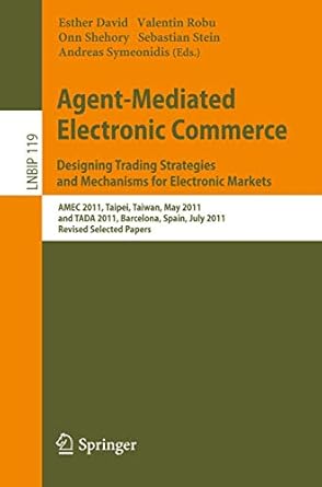 agent mediated electronic commerce designing trading strategies and mechanisms for electronic markets amec
