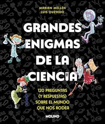 grandes enigmas de la ciencia 120 preguntas y respuestas sobre el mundo que nos rodea / great mysteries about