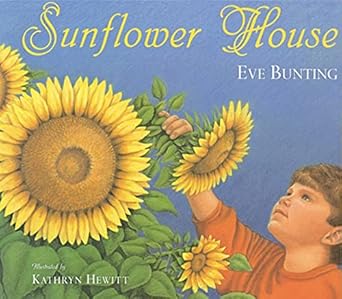 sunflower house 1st edition eve bunting ,kathryn hewitt 0152019529, 978-0152019525