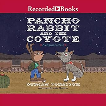 pancho rabbit and the coyote a migrants tale 1st edition duncan tonatiuh 1664421432, 978-1664421431