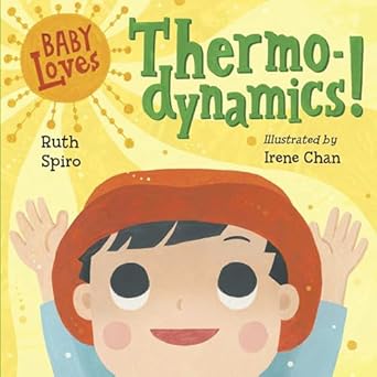 baby loves thermodynamics 1st edition ruth spiro ,irene chan 1580897681, 978-1580897686