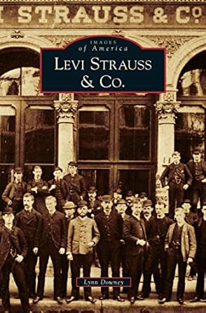 levi strauss and co 1st edition lynn downey 1531635229, 978-1531635220