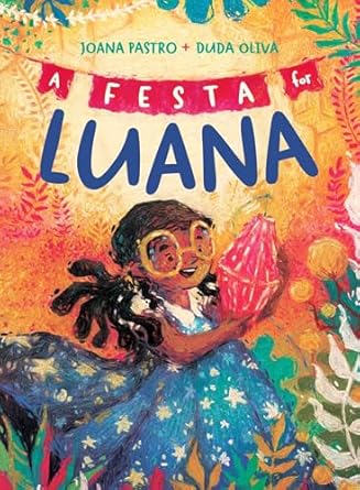 a festa for luana 1st edition joana pastro ,duda oliva 1665924799, 978-1665924795