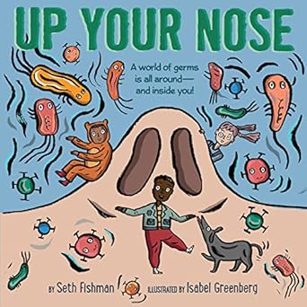 up your nose 1st edition seth fishman ,isabel greenberg 0062953389, 978-0062953384