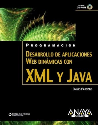 desarrollo de aplicaciones web dinamicas con xml y java 1st edition david parsons 8441525927, 978-8441525924