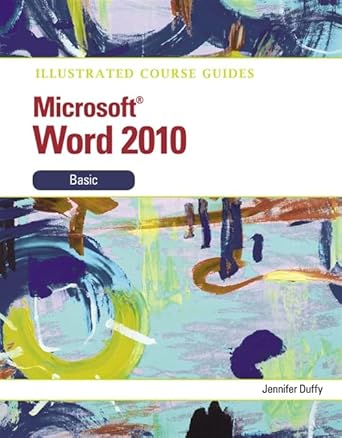 illustrated course guide microsoft word 2010 basic 1st edition jennifer duffy 0538748338, 978-0538748339