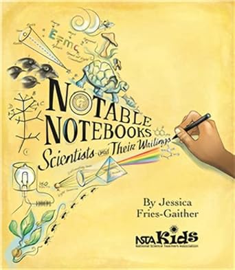 notable notebooks scientists and their writings 1st edition jessica fries gaither 1681403072, 978-1681403076