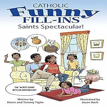 catholic funny fill ins saints spectacular 1st edition karen tighe ,tommy tighe ,jason bach 0819816744,