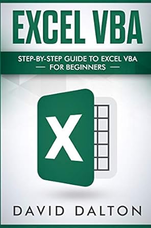 excel vba step by step guide to excel vba for beginners 1st edition david dalton 1719947759, 978-1719947756