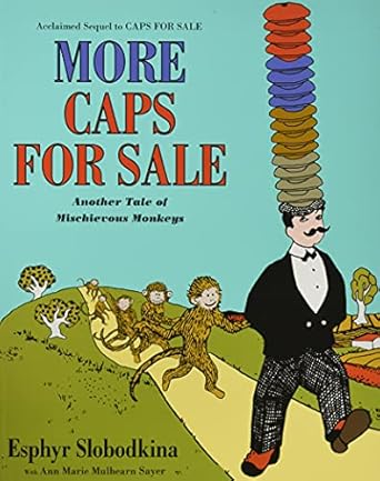 more caps for sale another tale of mischievous monkeys 1st edition esphyr slobodkina ,ann marie mulhearn