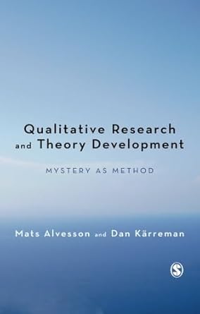 qualitative research and theory development mystery as method 1st edition mats alvesson 0857023241,