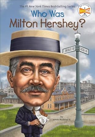 who was milton hershey 1st edition jr buckley, james ,ted hammond 0606341633, 978-0606341639