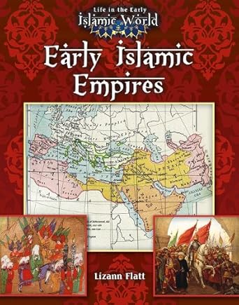 early islamic empires 1st edition lizann flatt 077872171x, 978-0778721710