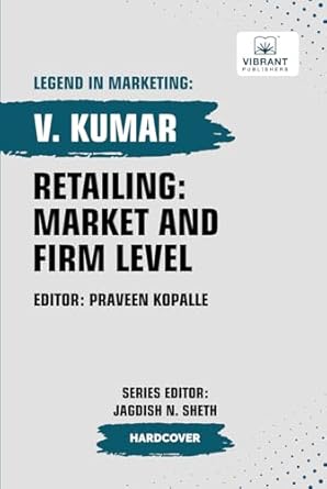 retailing market and firm level 1st edition v kumar ,vibrant publishers 1636513069, 978-1636513065