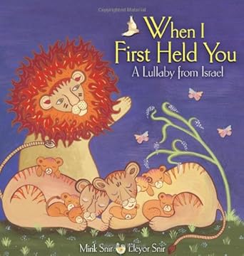 when i first held you a lullaby from israel 1st edition mary jane shubow miri k senir 0761350969,