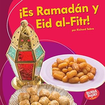es ramadan y eid al fitr en espanol es una fiesta 1st edition richard sebra 1541503511, 978-1541503519