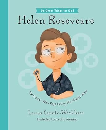 helen roseveare the doctor who kept going no matter what 1st edition laura wickham ,cecilia messina