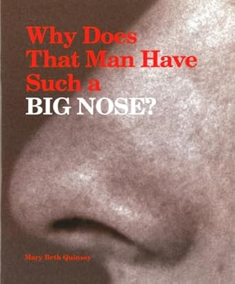 why does that man have such a big nose 1st edition mary beth quinsey 0943990246, 978-0943990248