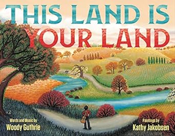 this land is your land 1st edition woody guthrie ,kathy jakobsen 0316458058, 978-0316458054