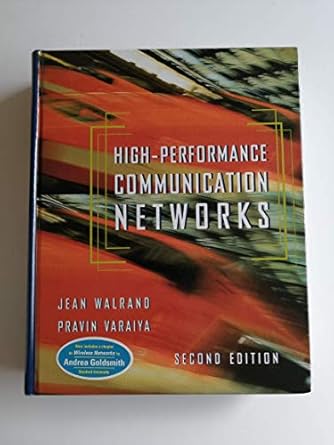 high performance communication networks 1st edition jean walrand ,pravin varaiya 1558605746, 978-1558605749