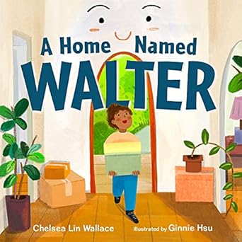 a home named walter 1st edition chelsea lin wallace ,ginnie hsu 1250316413, 978-1250316417