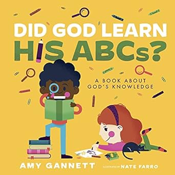 did god learn his abcs a book about gods knowledge 1st edition amy gannett 1087757444, 978-1087757445