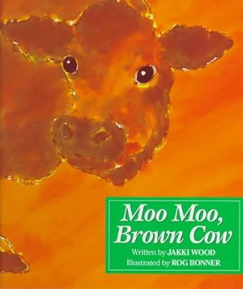 moo moo brown cow 1st edition jakki wood ,rog bonner 0152005331, 978-0152005337