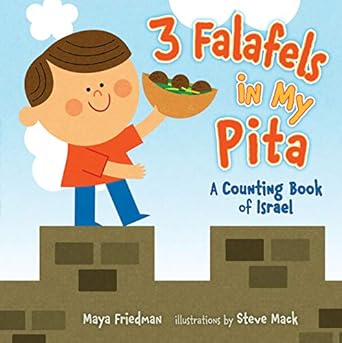 3 falafels in my pita a counting book of israel 1st edition maya friedman ,steve mack 1467734721,