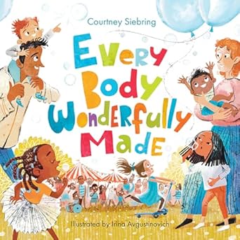 every body wonderfully made gods good plan for boys and girls 1st edition courtney siebring ,irina