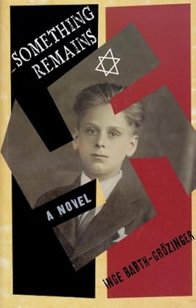 something remains 1st edition inge barth grozinger 0786838817, 978-0786838813