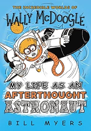 my life as an afterthought astronaut 1st edition bill myers 0785233806, 978-0785233800