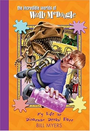 my life as dinosaur dental floss 1st edition bill myers ,jeff mangiat 1400306140, 978-1400306145