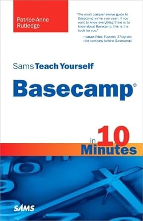 sams teach yourself basecamp in 10 minutes 1st edition patrice anne rutledge 0672331039, 978-0672331039